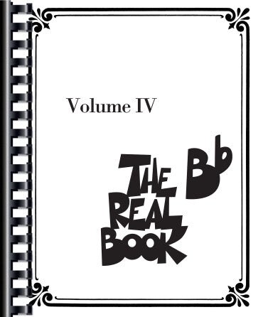 The Real Book - Volume IV - Bb Edition